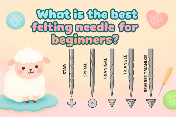 What is the best felting needle for beginners
